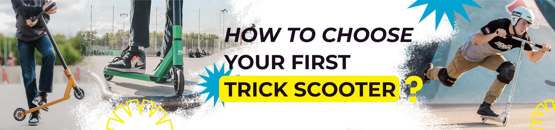 How to choose your first trick scooter?